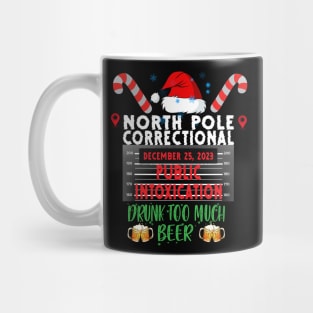 North Pole Correctional Public Intoxication Drank Too Much Beer Mug